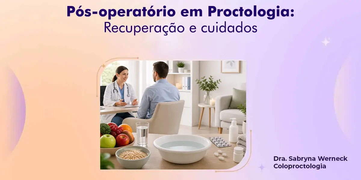 pós-operatório em proctologia cuidados recuperação